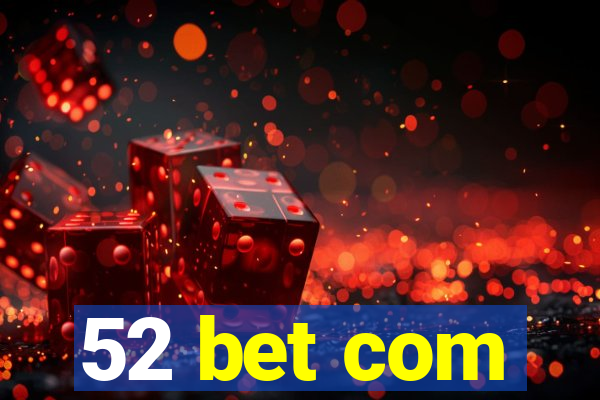 52 bet com