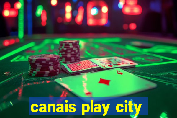 canais play city