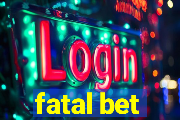 fatal bet