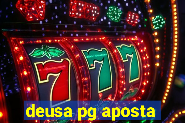 deusa pg aposta