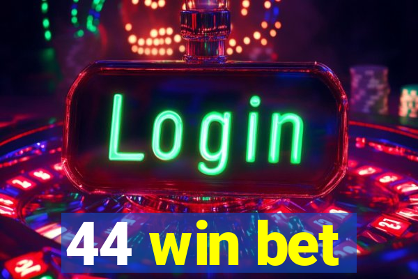 44 win bet