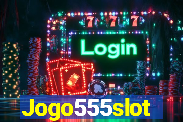 Jogo555slot