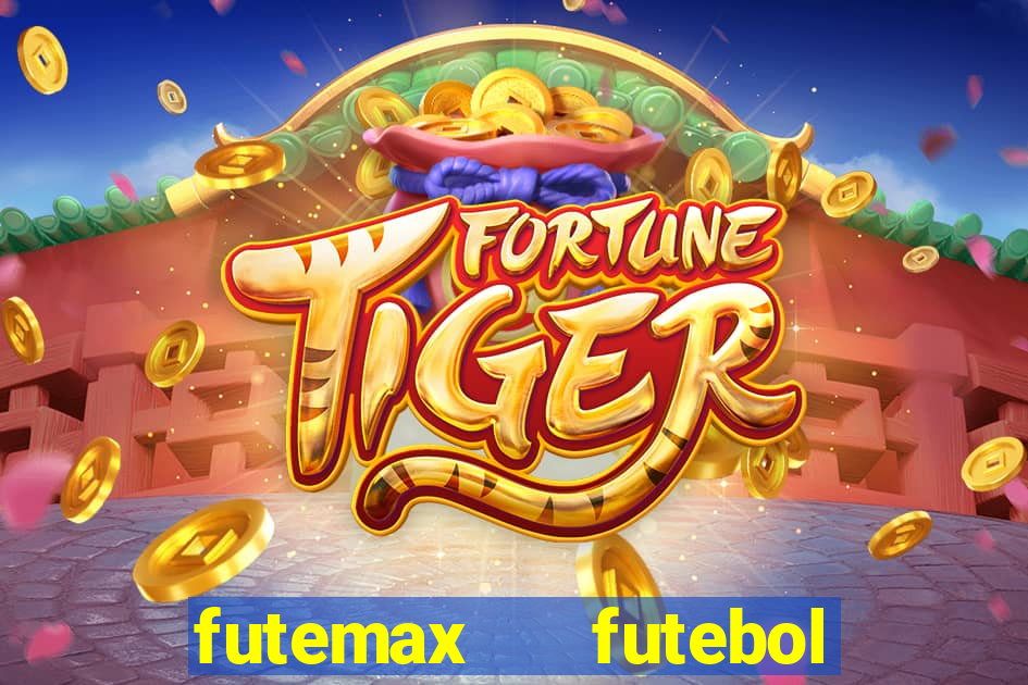 futemax   futebol ao vivo