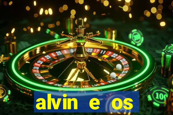 alvin e os esquilos 3 filme completo dublado