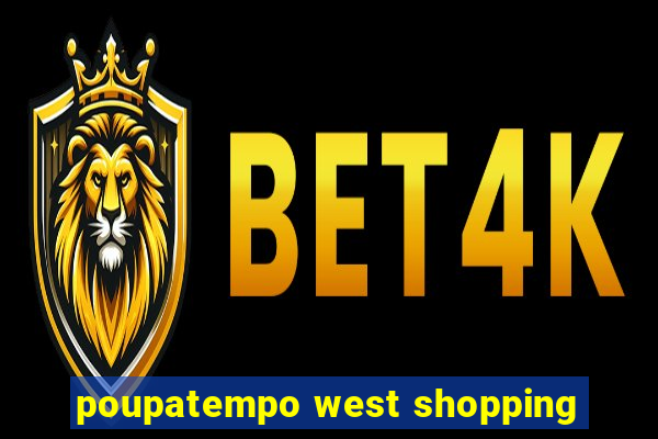 poupatempo west shopping