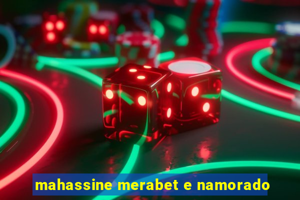 mahassine merabet e namorado