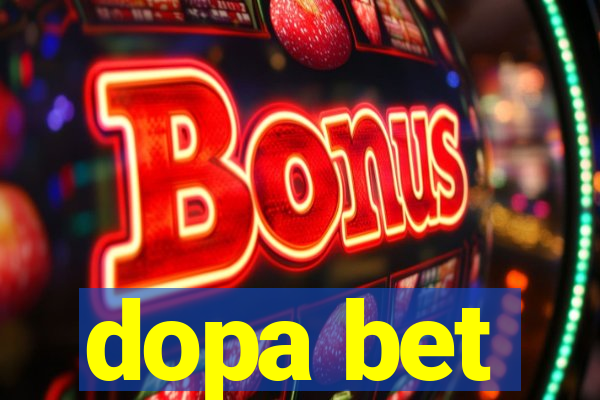 dopa bet