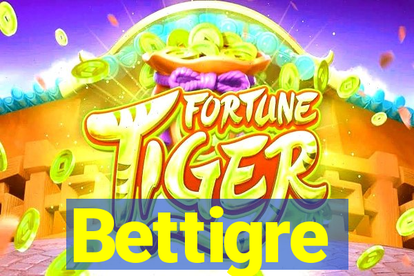 Bettigre