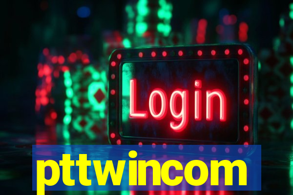 pttwincom