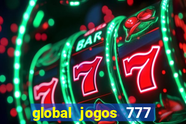 global jogos 777 paga mesmo