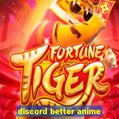 discord better anime