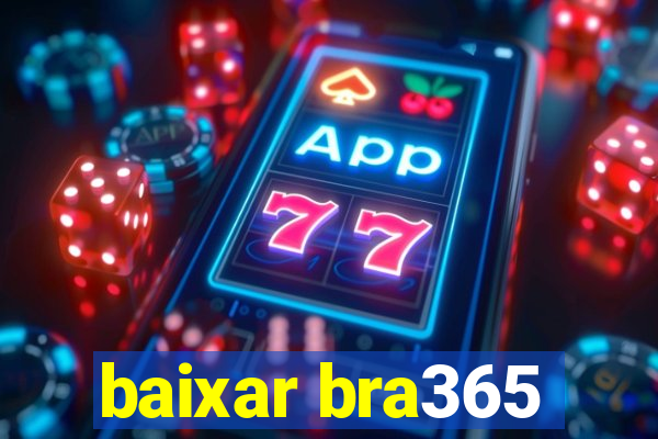 baixar bra365