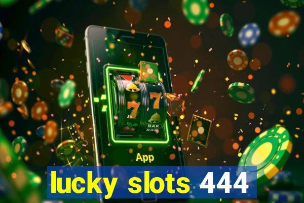 lucky slots 444