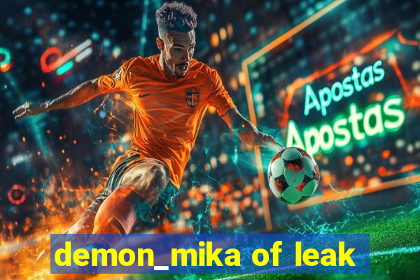 demon_mika of leak