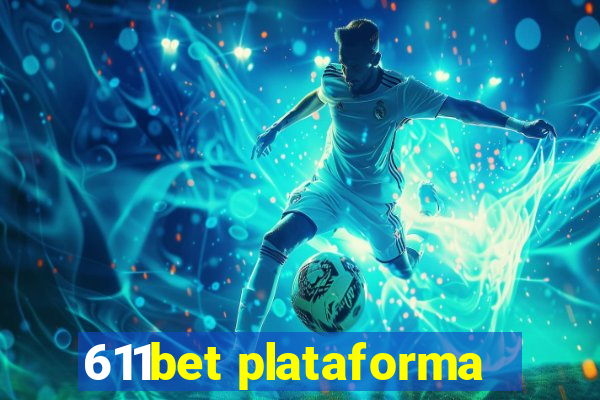 611bet plataforma