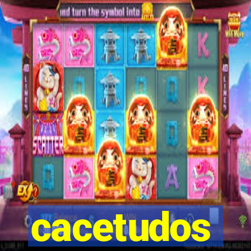 cacetudos