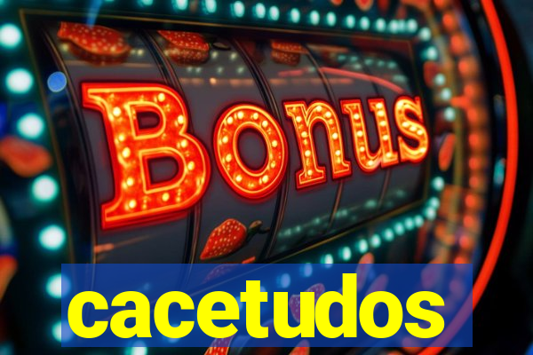 cacetudos