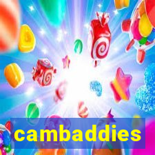 cambaddies