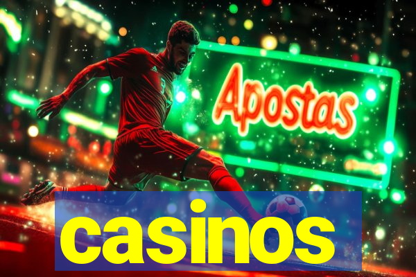 casinos