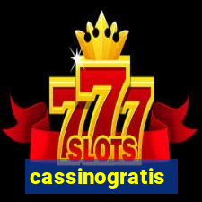 cassinogratis