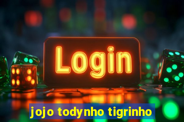 jojo todynho tigrinho