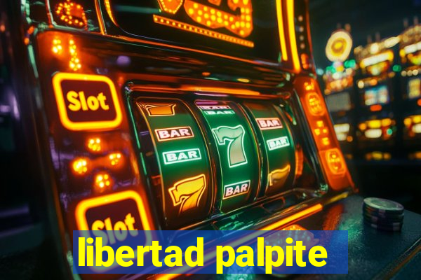 libertad palpite