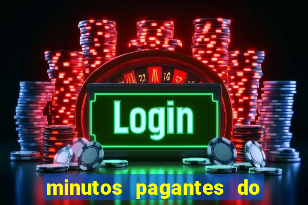 minutos pagantes do fortune tiger hoje