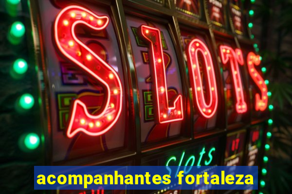 acompanhantes fortaleza