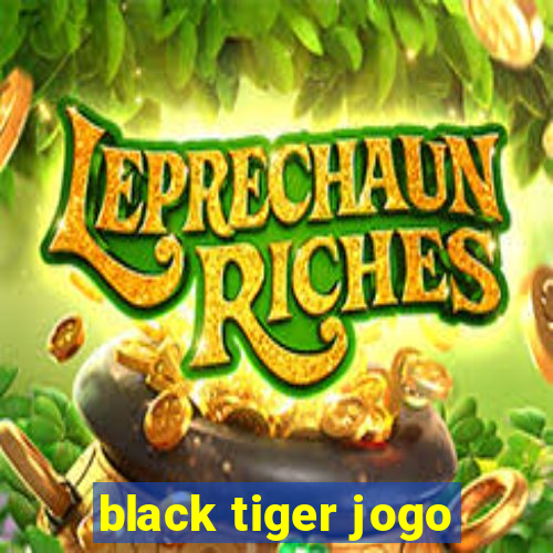 black tiger jogo