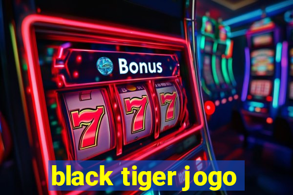 black tiger jogo