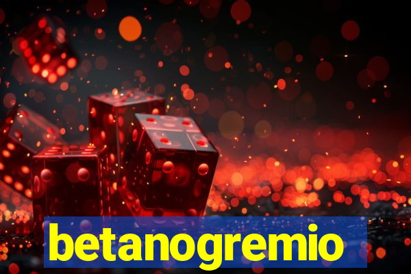 betanogremio