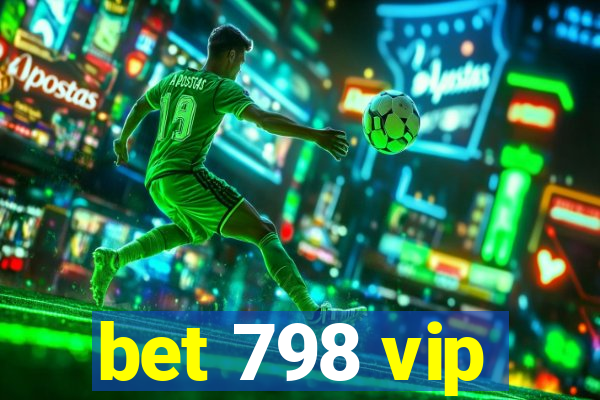 bet 798 vip