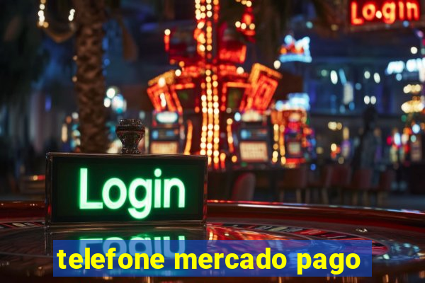 telefone mercado pago