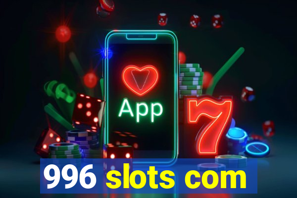 996 slots com