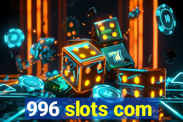 996 slots com