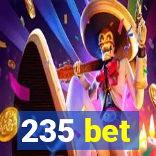 235 bet