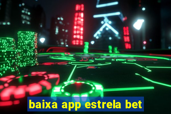 baixa app estrela bet