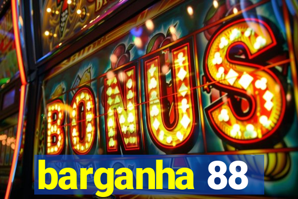 barganha 88