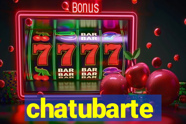 chatubarte