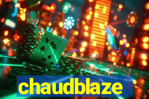 chaudblaze