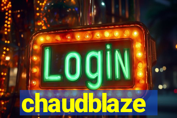 chaudblaze