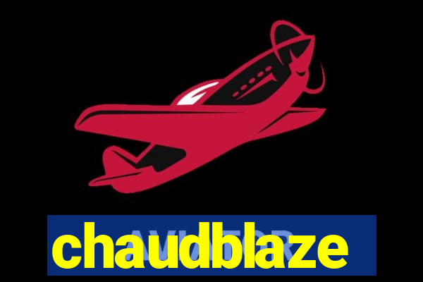 chaudblaze