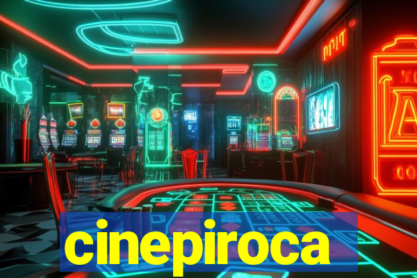 cinepiroca