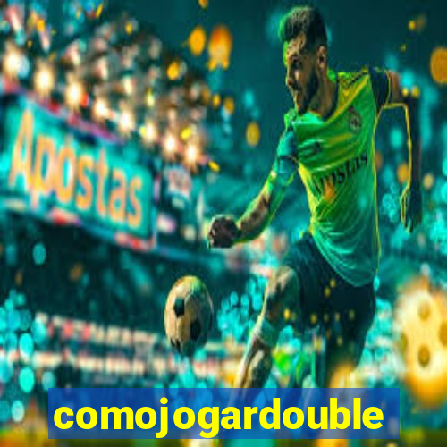 comojogardouble