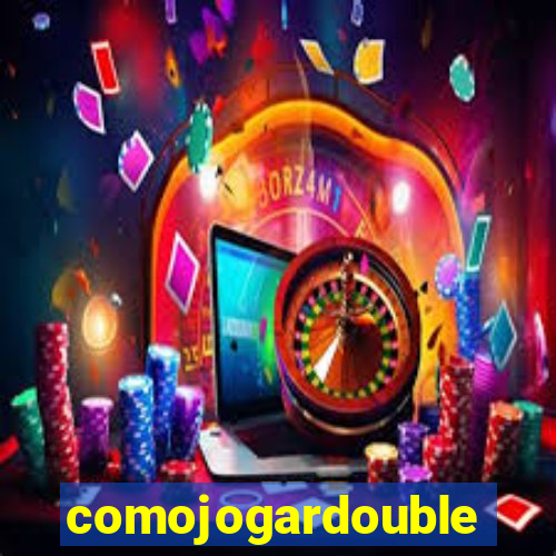 comojogardouble