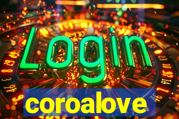 coroalove