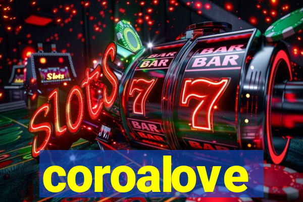 coroalove