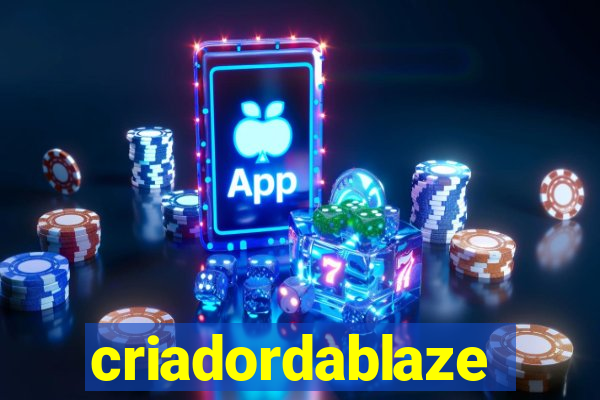 criadordablaze