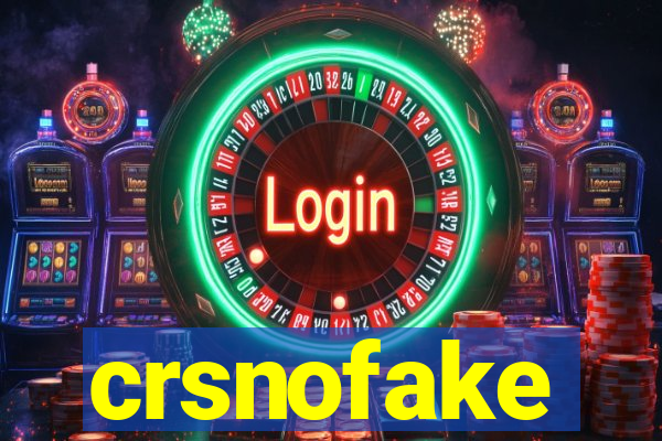 crsnofake