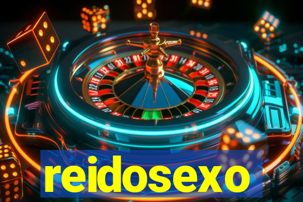 reidosexo